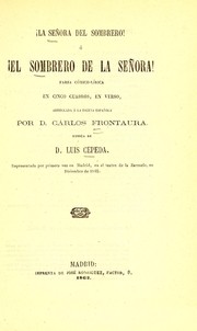 Cover of: !La señora del sombrero!, o, !El sombrero de la señora!: farsa cómico-lírica en cinco cuadros en verso