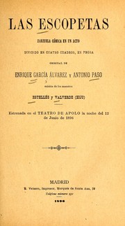 Cover of: Las escopetas: zarzuela cómica en un acto dividido en cuatro cuadros, en prosa