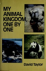Cover of: My animal kingdom, one by one by David Taylor D.V.M.