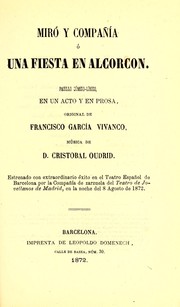 Cover of: Miró y compañía, o, Una fiesta en Alcorcón: pasillo cómico-lírico, en un acto y en prosa