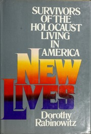 Cover of: New lives: survivors of the Holocaust living in America