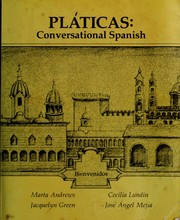 Cover of: Platicas by Marta Andrews, Jacquelyn Geeen, Cecilia Lundin, Jose A. Mejia