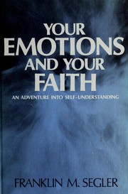 Cover of: Your emotions and your faith by Franklin M. Segler