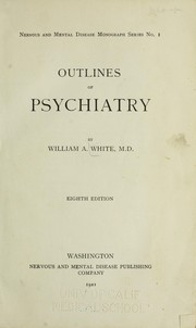 Cover of: Outlines of psychiatry by William A. White