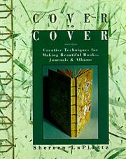Cover of: Cover To Cover: Creative Techniques For Making Beautiful Books, Journals & Albums