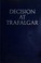 Cover of: Decision at Trafalgar