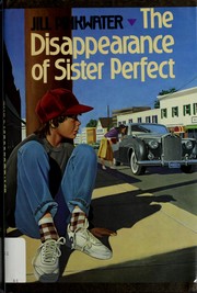 Cover of: The disappearance of Sister Perfect by Jill Pinkwater