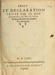 Cover of: Edict et declaration faicte par le Roy Charles IX de ce nom: sur la pacification des troubles de ce Royaume