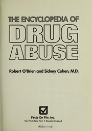 Cover of: The encyclopedia of drug abuse by Robert O'Brien