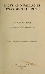 Facts and fallacies regarding the Bible by William Woods Smyth