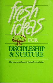 Cover of: Fresh ideas for discipleship & nurture by [edited by Dean Merrill and Marshall Shelley].