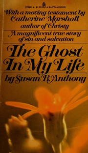 Cover of: The ghost in my life by Susan B. Anthony