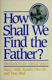 Cover of: How shall we find the Father? by Mary Neill