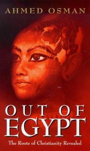 Cover of: Out of Egypt: The Roots of Christianity Revealed