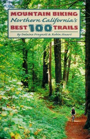 Cover of: Mountain biking northern California's best 100 trails by Delaine Fragnoli