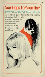 Cover of: New hope for your hair: a Scientific guide to healthy hair for men, women, and children.