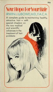 Cover of: New hope for your hair by Irwin Irville Lubowe