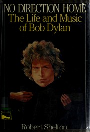 Cover of: No Direction Home: The Life and Music of Bob Dylan