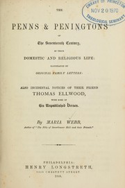 Cover of: The Penns and Peningtons of the seventeenth century in their domestic and religious life: illustrated by original family letters : also incidental notices of their friend Thomas Ellwood with some of his unpublished verses