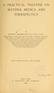 Cover of: A practical treatise on materia medica and therapeutics by Roberts Bartholow