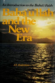 Cover of: Baháʹuʹlláh and the new era | J. E. Esslemont