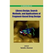 Cover of: Library design, search methods, and applications of fragment-based drug design