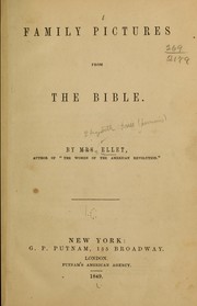 Cover of: Family pictures from the Bible. by E. F. Ellet