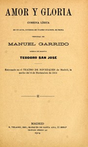 Cover of: Amor y gloria: comedia lírica en un acto, dividido en cuatro cuadros, en prosa