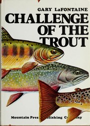 Cover of: Challenge of the Trout by Gary LaFontaine