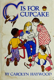 Cover of: "C" is for Cupcake. by Carolyn Haywood