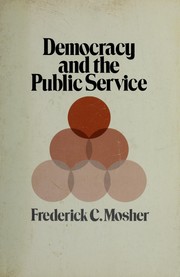 Cover of: Democracy and the public service by Frederick Camp Mosher