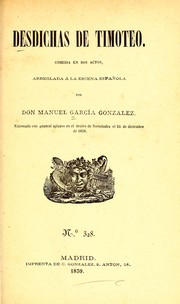 Cover of: Desdichas de Timoteo: comedia en dos actos