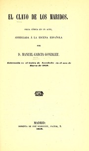 Cover of: El clavo de los maridos: pieza cómica en un acto