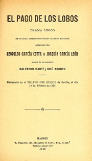 Cover of: El pago de los lobos: drama lírico en un acto, dividido en cuatro cuadros, en prosa