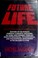 Cover of: Future life