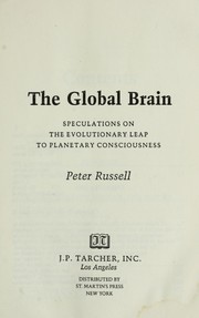 Cover of: The global brain: speculations on the evolutionary leap to planetary consciousness
