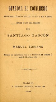 Cover of: Guardar el equilibrio: juguete cómico en un acto y en verso, imitado de una obra francesa