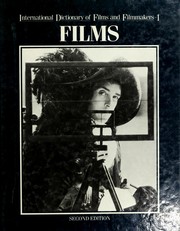 Cover of: International dictionary of films and filmmakers by editor, Nicholas Thomas ; consulting editor, James Vinson.