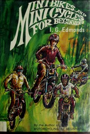 Cover of: Minibikes and minicycles for beginners by I. G. Edmonds
