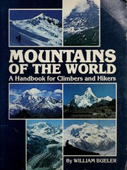 Cover of: Mountains of the world: a handbook for climbers & hikers
