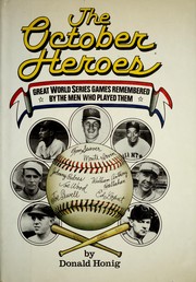 Cover of: The October heroes: great world series games remembered by the men who played them