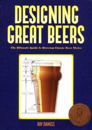 Cover of: Designing Great Beers by Ray Daniels