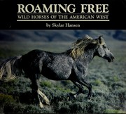 Cover of: Roaming free: wild horses of the American West