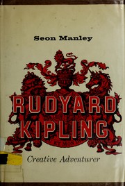 Cover of: Rudyard Kipling, creative adventurer.