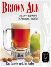 Cover of: Brown ale: history, brewing techniques, recipes