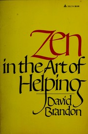 Cover of: Zen in the art of helping by David Brandon