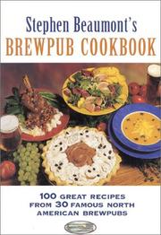 Cover of: Stephen Beaumont's brewpub cookbook: 100 great recipes from 30 famous North American brewpubs.