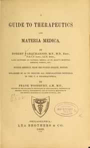 Cover of: A guide to therapeutics and materia medica by Farquharson, Robert