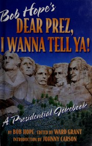 Cover of: Bob Hope's Dear prez, I wanna tell ya! by Bob Hope, Bob Hope