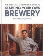 Cover of: The Brewers Association's Guide to Starting Your Own Brewery